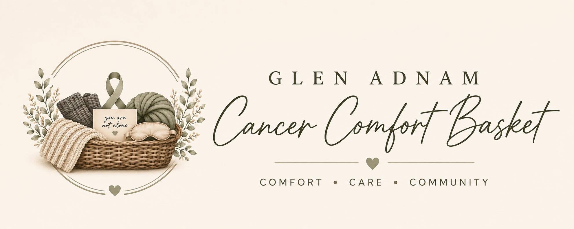 Glen Adnam Cancer Comfort Basket Foundation — Comfort, Care, Community